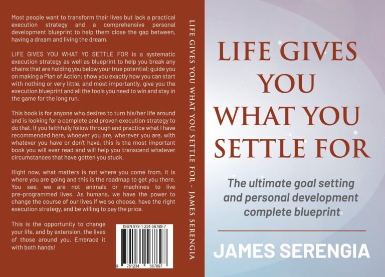 LIFE GIVES YOU WHAT YOU SETTLE FOR! (Book) – by James Serengia